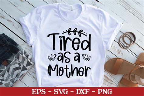 Tired As A Mother Svg Graphic By Printablesvg Creative Fabrica