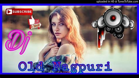 New Old Nagpuri Dj Remix 2020 Sadri Dj Song 2020 Nagpuri Dj Song