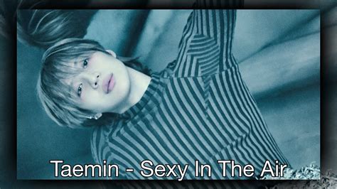 Taemin Sexy In The Air Slowed Youtube