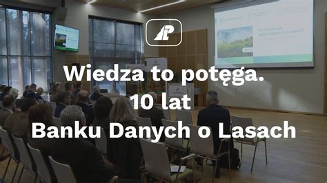 Wiedza to potęga 10 lat Banku Danych o Lasach Lasy Państwowe