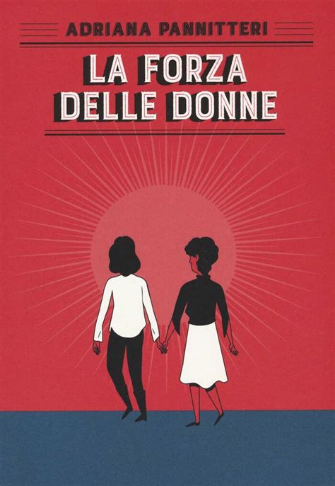 La Forza Delle Donne Il Libro Di Pannitteri Racconta La Violenza Di