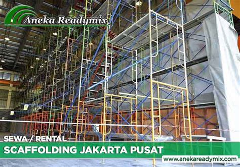 Sewa Scaffolding Jakarta Pusat Harga Terjangkau Promo