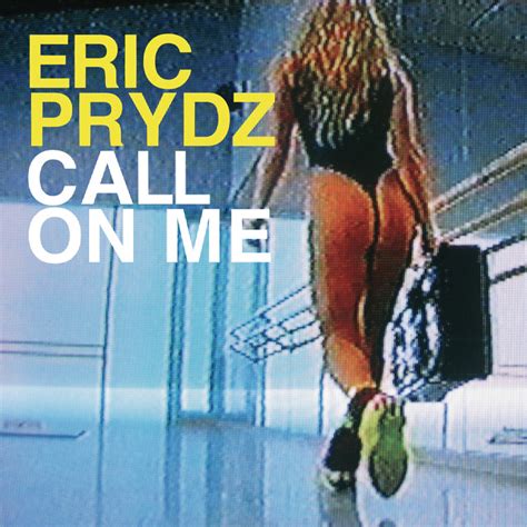 Call On Me By Eric Prydz On Spotify