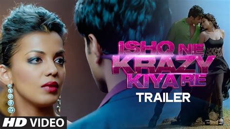 Ishq Ne Krazy Kiya Re Official Trailer Nishant Madhurima And Mugdha Godse Youtube