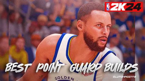 These Are The Best NBA 2K24 Best Point Guard Builds