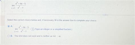 Solved Limx→1x24x 5x2 1select The Correct Choice Below And