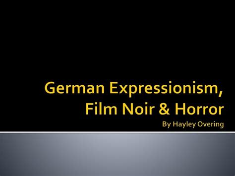 German expressionism, film noir & horror