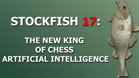 Stockfish The New King Of Chess Artificial Intelligence Chess