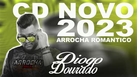 Diogo Dourado Cd Novo Arrocha Romantico Youtube