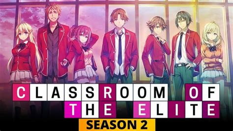 Classroom Of The Elite Season 2 Tanggal Rilis Alur Cerita Karakter