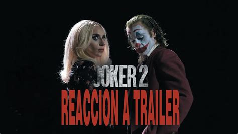 Reacci N A Tr Iler Joker Folie A Deux Ser Una Tremenda Locura Con