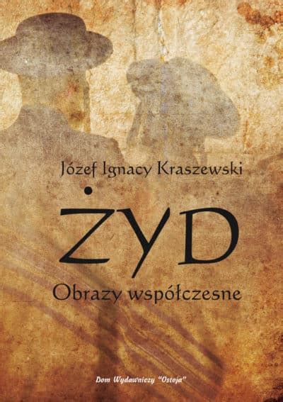 Żyd Obrazy współczesne Józef Ignacy Kraszewski Sklep Magna Polonia