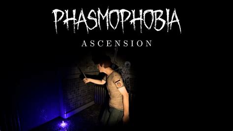 New Update Phasmophobia Ascension Youtube