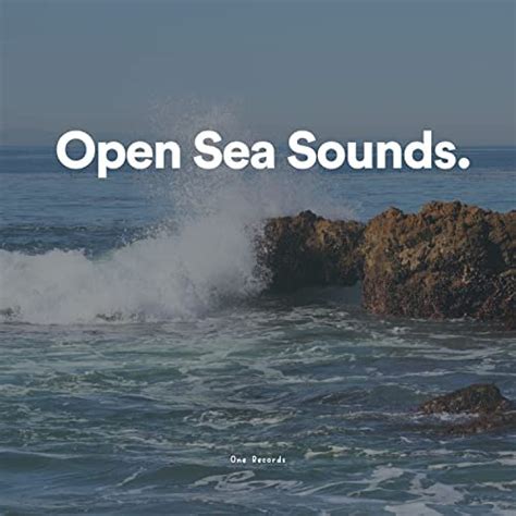 Open Sea Sounds Von Stress Relief Calm Oasis Streaming Waves And Water