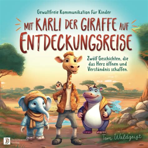 Gewaltfreie Kommunikation F R Kinder Mit Karli Der Giraffe Auf