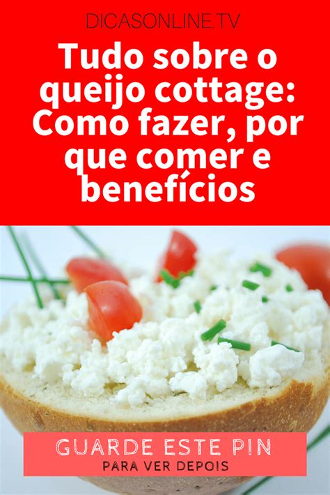 Tudo Sobre O Queijo Cottage Como Fazer Por Que Comer E Benef Cios