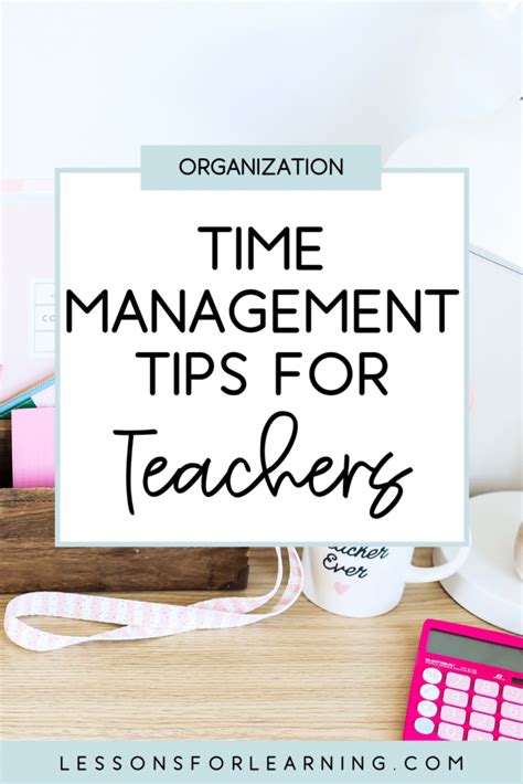 Time Management Tips For Teachers Lessons For Learning