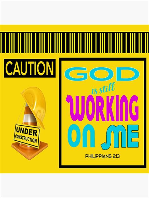 Christian Under Construction God Is Still Working On Me Philippians