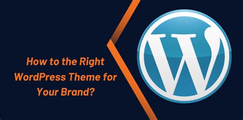 How To Choose The Right WordPress Theme For Your Brand ProtechPoint