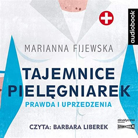 Tajemnice Pielegniarek Prawda I Uprzedzenia Audiobook Marianna