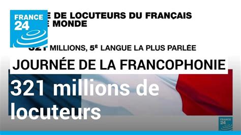 Journée de la Francophonie le français compte 321 millions de