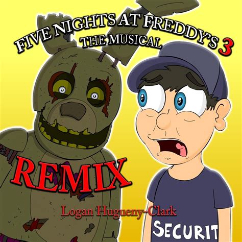 Five Nights At Freddy S The Musical Remix Single Album By