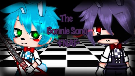 The Bonnie Song Fnaf Gacha Club Youtube