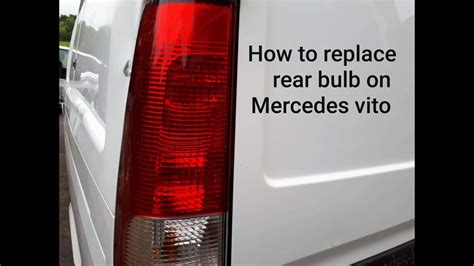 How To Replace Rear Bulb On Mercedes Benz Vito Youtube