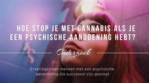 Hoe Stop Je Met Cannabis Als Je Een Psychische Aandoening Hebt YouTube