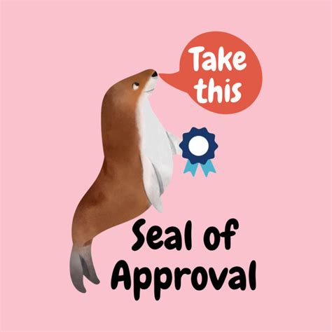 Seal Of Approval Seal Of Approval T Shirt Teepublic