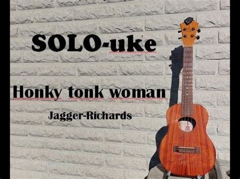 Just A SOLO Uke Honky Tonk Woman Jagger Richards D6 Tuned