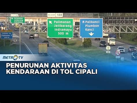 Monitor Mudik 81 000 Kendaraan Melintasi Tol Cipali YouTube