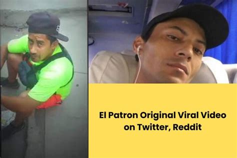 Shocking El Patron Original Viral Video Went Viral On Twitter All News