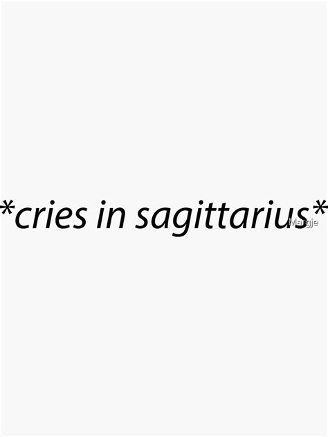 Cries In Sagittarius Zodiac Sign Sticker For Sale By Margje