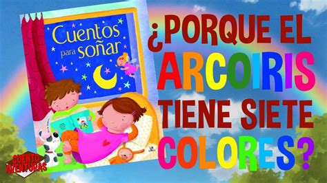 Cuentos Para So Ar Porque El Arcoiris Tiene Siete Colores