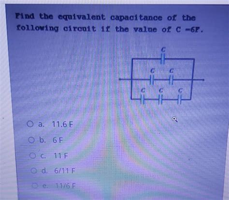 Solved Find The Equivalent Capacitance Of The Following