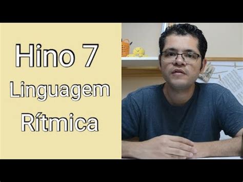 Linguagem Rítmica do Hino 7 YouTube