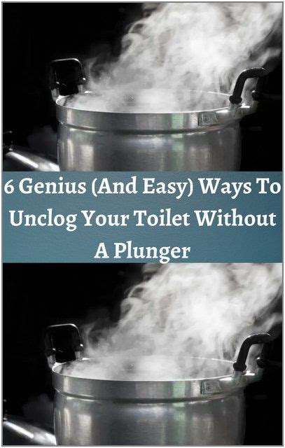 6 Genius And Easy Ways To Unclog Your Toilet Without A Plunger Artofit