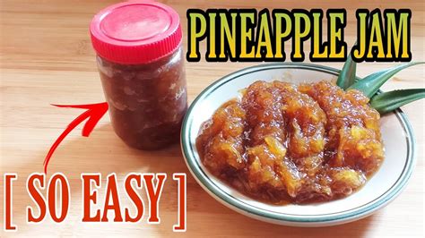 Pineapple Jam Recipe Diy No Preservatives How To Make Pineapple Jam So Easy Panlasang