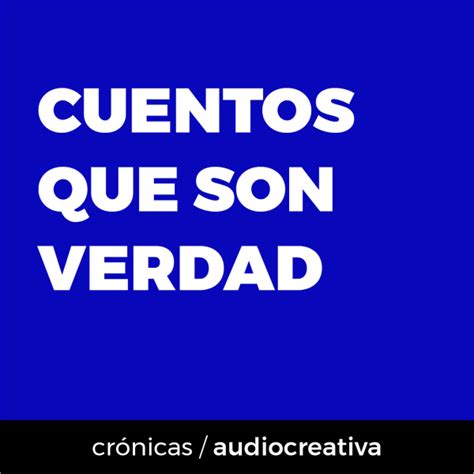 Cuentos Que Son Verdad Listen To Podcasts On Demand Free Tunein