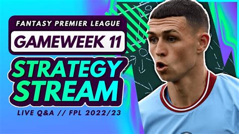 FPL GAMEWEEK 11 STRATEGY STREAM Players To Target And Transfer Plans