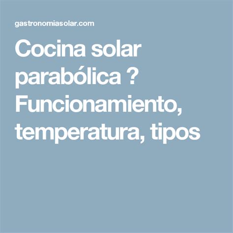 The Words Cocina Solar Parabola Funcionamiento Temperatura Tips