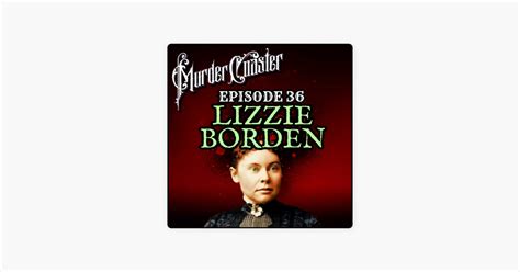 ‎murder Coaster Episode 36 Lizzie Borden On Apple Podcasts