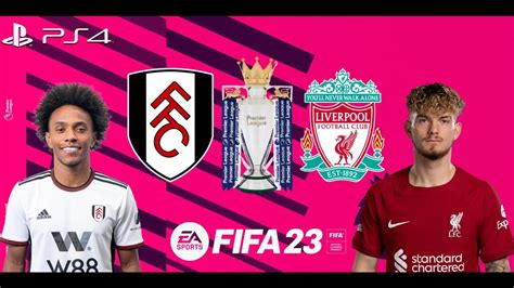 Fifa 23 Liverpool Vs Fulham Epic Premier League 22 23 Match Fifa