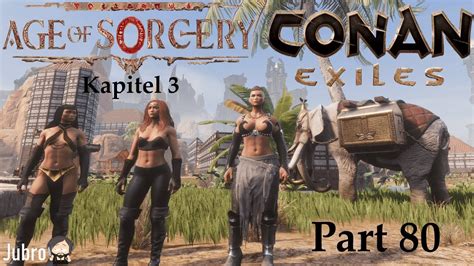 Conan Exiles Age Of Sorcery Kapitel 3 Deutsch Part 80 Niemand