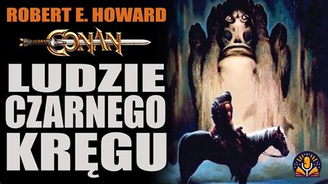 Robert E Howard Ludzie Czarnego Kręgu AUDIOBOOK PL YouTube