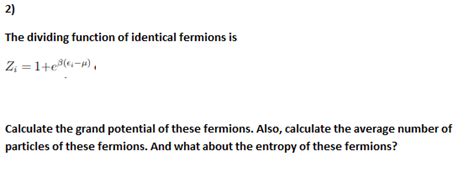 Solved 2 The Dividing Function Of Identical Fermions Is Z