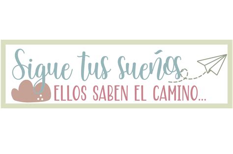 Sigue Tus Sueños Ellos Saben El Camino Gráfico por CREATIVE M D