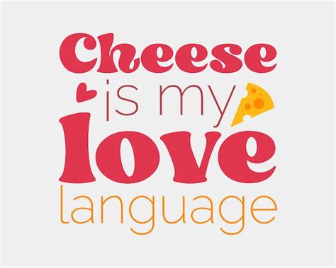 Premium Vector Cheese Is My Love Language Valentines Day Quote Retro