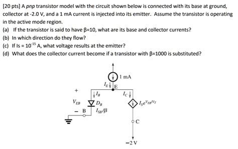 Solved A Pnp Transistor Model With The Circuit Shown Below Is